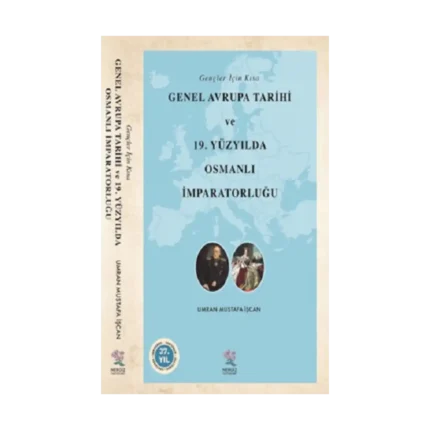 Gençler İçin Kısa Genel Avrupa Tarihi ve 19. Yüzyılda Osmanlı İmparatorluğu