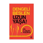Dengeli Beslen Uzun Yaşa !