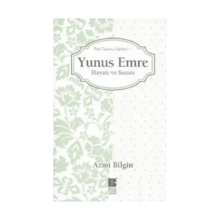 Yunus Emre Hayatı ve Sanatı