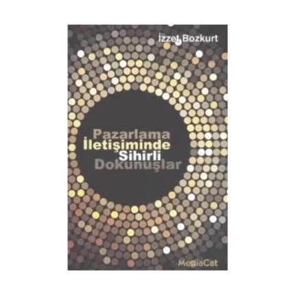 Pazarlama İletişiminde Sihirli Dokunuşlar