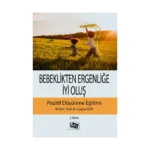 Bebeklikten Ergenliğe İyi Oluş Pozitif Düşünme Eğitimi