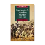 Cumhuriyet’e Giderken Kürtler (1920-1923)