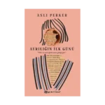 Ayrılığın İlk Günü