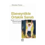 Ebeveynlikteki Ortaklık Sanatı