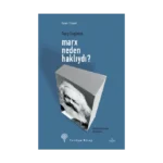 Marx Neden Haklıydı?