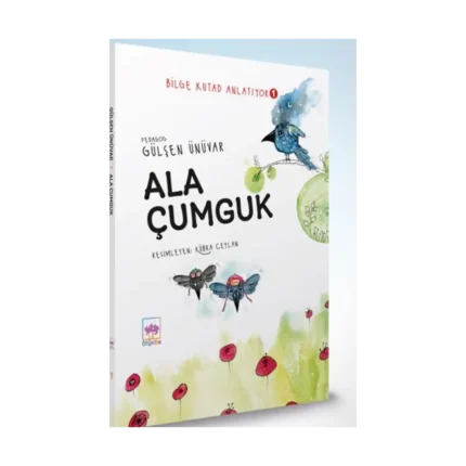 Ala Çumguk - Bilge Kutad Anlatıyor - 1 (Ciltli)