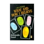 I am Muslim What and How I Believe