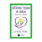 Bütünsel Yaşam Ve Sağlık
