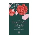 Hz. İbrahim’in İzinde