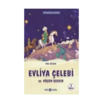 Evliya Çelebi  Ve Küçük Gezgin / Medeniyet Mimarlarımız 1
