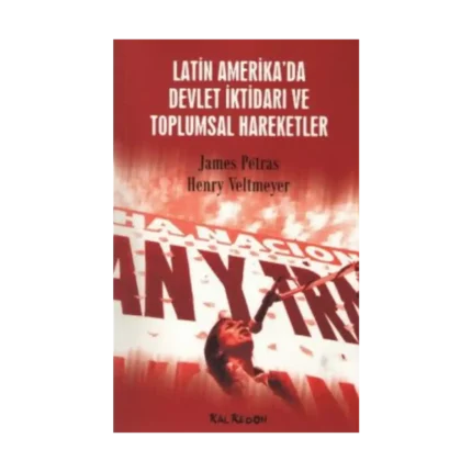 Latin Amerika’da Devlet İktidarı ve Toplumsal Hareketler
