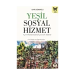 Yeşil Sosyal Hizmet: Çevre Krizlerinden Çevresel Adalete