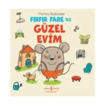 Fırfır Fare ile Güzel Evim (Ciltli)