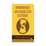 Birbirimizi Anlamak İçin İletişim