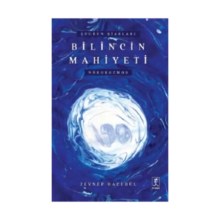 Şuurun Şiarları Bilincin Mahiyeti Nörokozmos