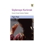 Söylemeye Korkmak: Çocuk Cinsel İstismar Vakaları