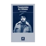 Yaşamımdan Acı Dilimler