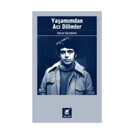 Yaşamımdan Acı Dilimler