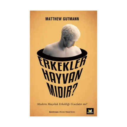 Erkekler Hayvan mıdır?