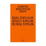 İlkel Topluluk, Köleci ve Feodal Toplum