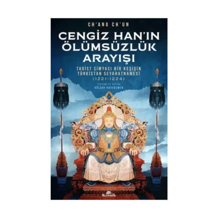 Cengiz Han’ın Ölümsüzlük Arayışı