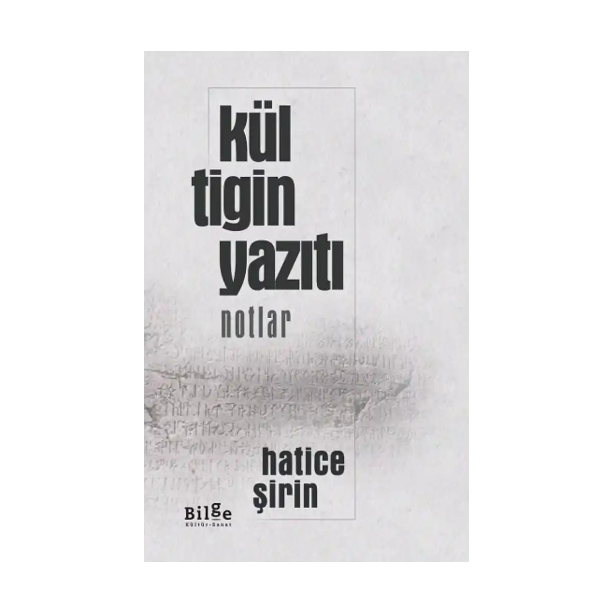 c28c2-kul-tigin-yaziti-notlar-1-1.webp Kül Tigin Yazıtı - Notlar - Görsel 1