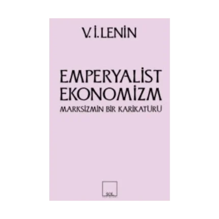 Emperyalist Ekonomizm Marksizmin Bir Karikatürü