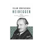 İslam Dünyasında Heidegger