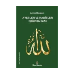 Ayetler ve Hadisler Işığında İman