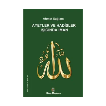 Ayetler ve Hadisler Işığında İman