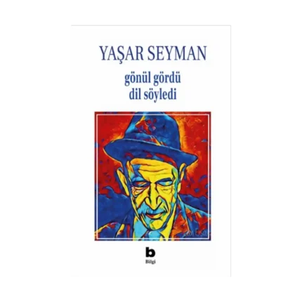 Gönül Gördü Dil Söyledi