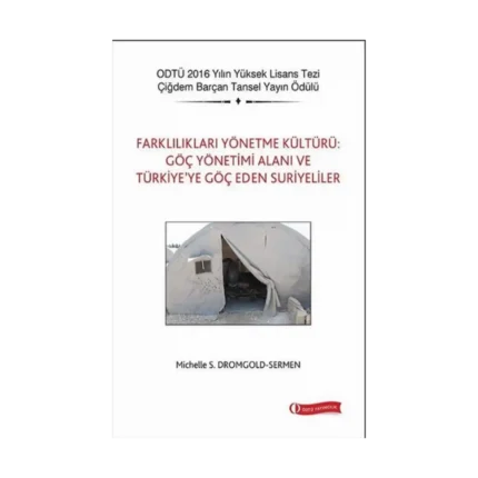 Farklılıkları Yönetme Kültürü: Göç Yönetimi Alanı ve Türkiye’ye Göç Eden Suriyeliler