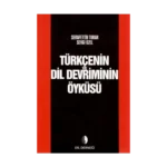 Türkçenin Ve Dil Devriminin Öyküsü