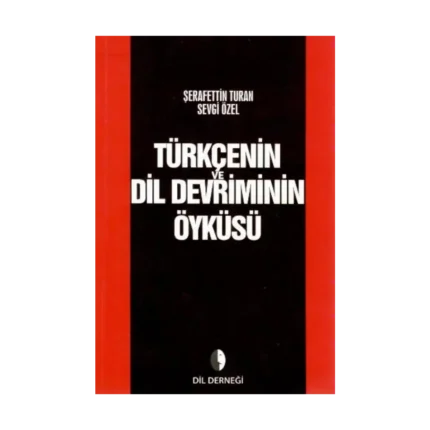 Türkçenin Ve Dil Devriminin Öyküsü