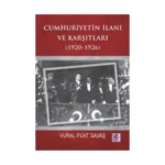 Cumhuriyetin İlanı ve Karşıtları (1920-1926)