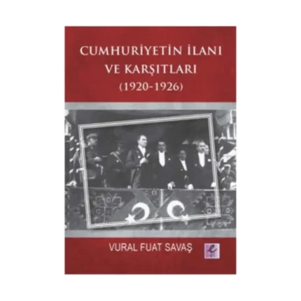 Cumhuriyetin İlanı ve Karşıtları (1920-1926)