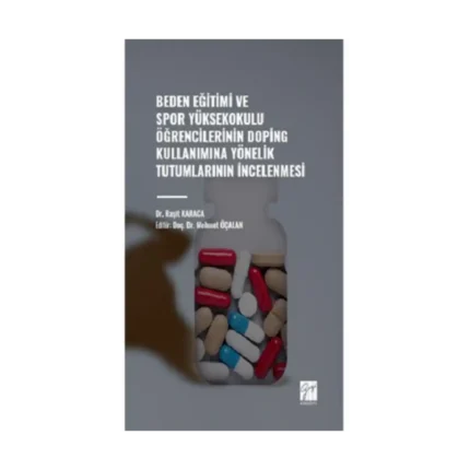 Beden Eğitimi ve Spor Yüksekokulu Öğrencilerinin Doping Kullanımına Yönelik Tutumlarının İncelenmesi