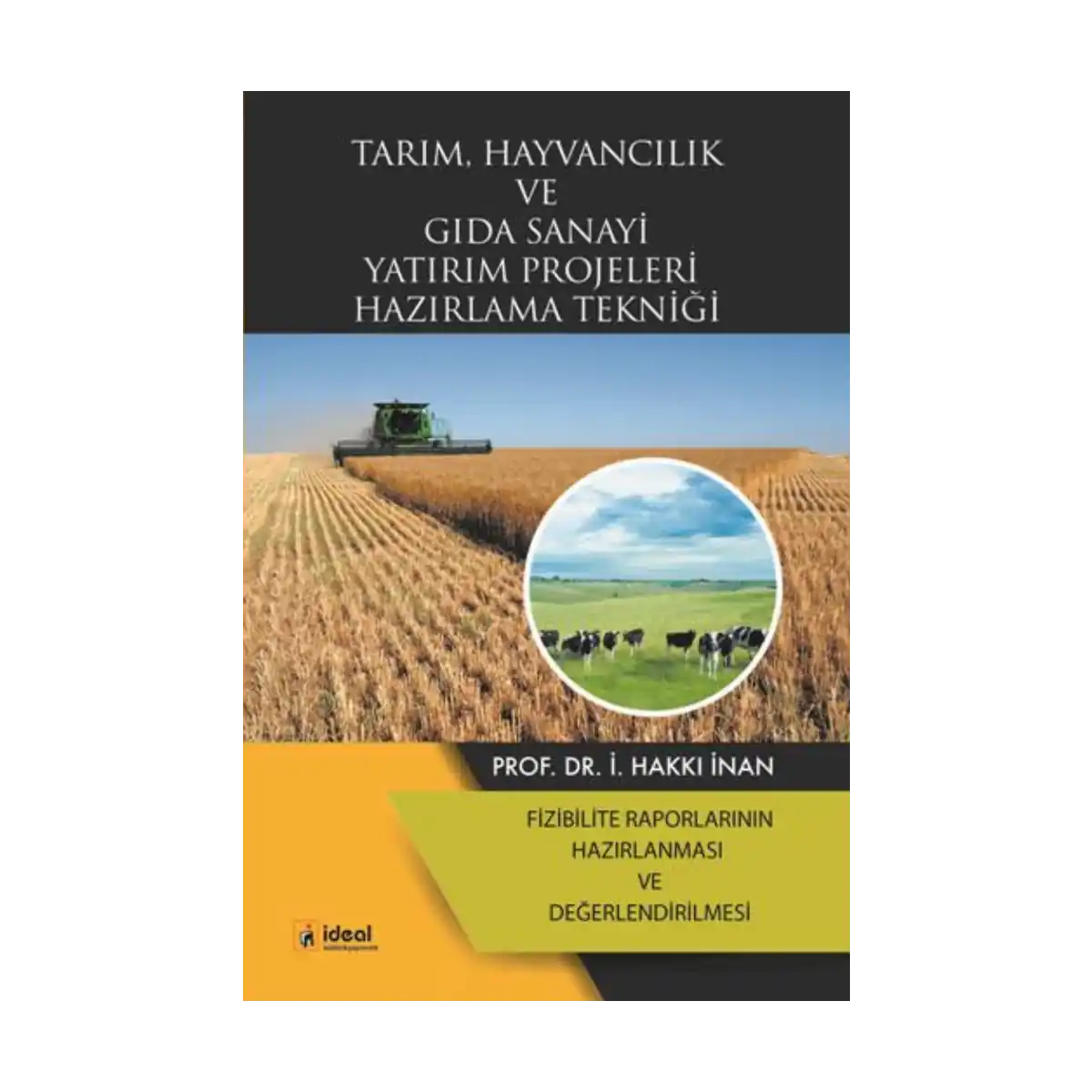 c3564-tarim-hayvancilik-ve-gida-sanayi-yatirim-projeleri-hazirlama-teknigi-1-1.webp Tarım, Hayvancılık Ve Gıda Sanayi Yatırım Projeleri Hazırlama Tekniği - Görsel 1