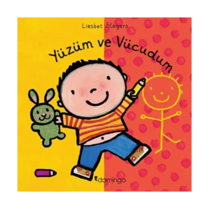 Yüzüm ve Vücudum - Dünyamı Keşfediyorum (Ciltli)