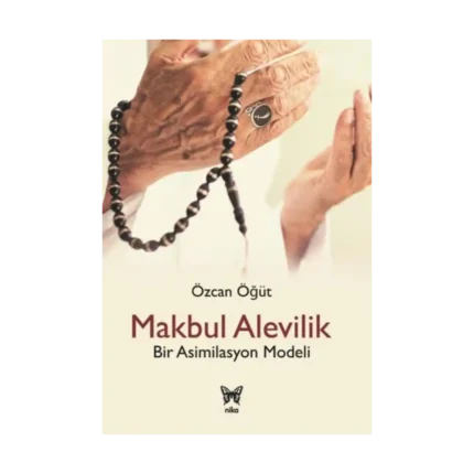 Makbul Alevilik - Bir Asimilasyon Modeli