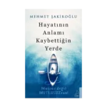 Hayatının Anlamı Kaybettiğin Yerde
