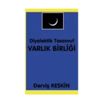 Diyalektik Tasavvuf Varlık Birliği