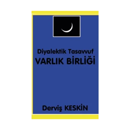 Diyalektik Tasavvuf Varlık Birliği