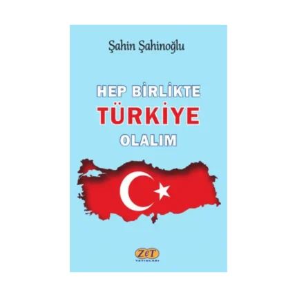 Hep Birlikte Türkiye Olalım
