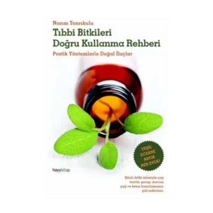 Tıbbi Bitkileri Doğru Kullanma Rehberi