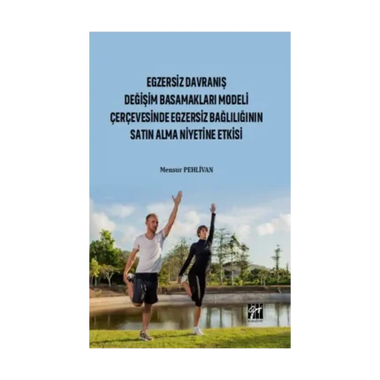 Egzersiz Davranış Değişim Basamakları Modeli Çerçevesinde Egzersiz Bağlılığın Satın Alma Niyetine Etkisi