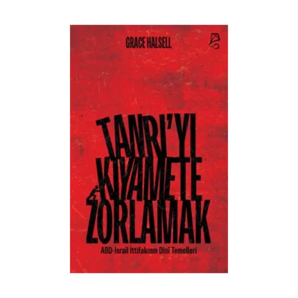 Tanrı’yı Kıyamete Zorlamak