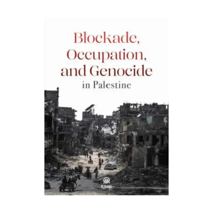 Blockade, Occupation and Genocide İn Palestine