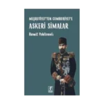 Meşrutiyetten Cumhuriyete Askeri Simalar