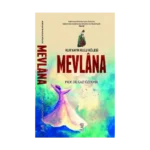 Kur'an'ın Kulu Kölesi Mevlana